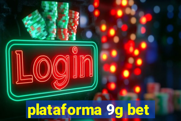 plataforma 9g bet